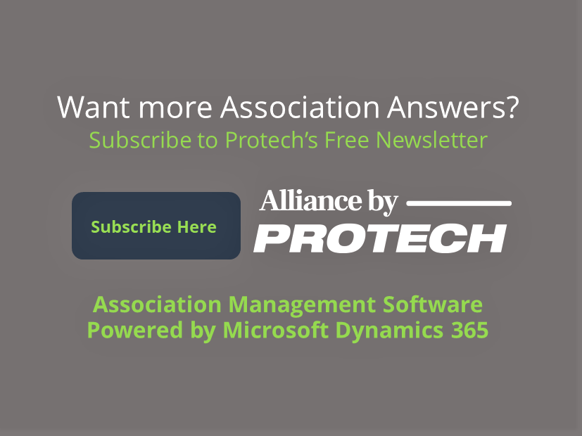 Looking for more Association Answers? Sign up for Protech's monthly newsletter