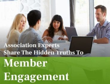 Association Experts Share the Hidden Truths to Member Engagement