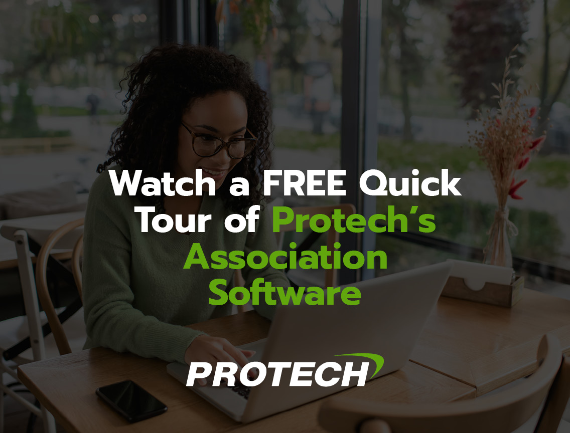 Book your free tour of Protech's association management software today.