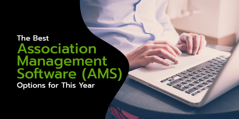 The title of this piece, “The Best Association Management Software (AMS) Options for this Year.”