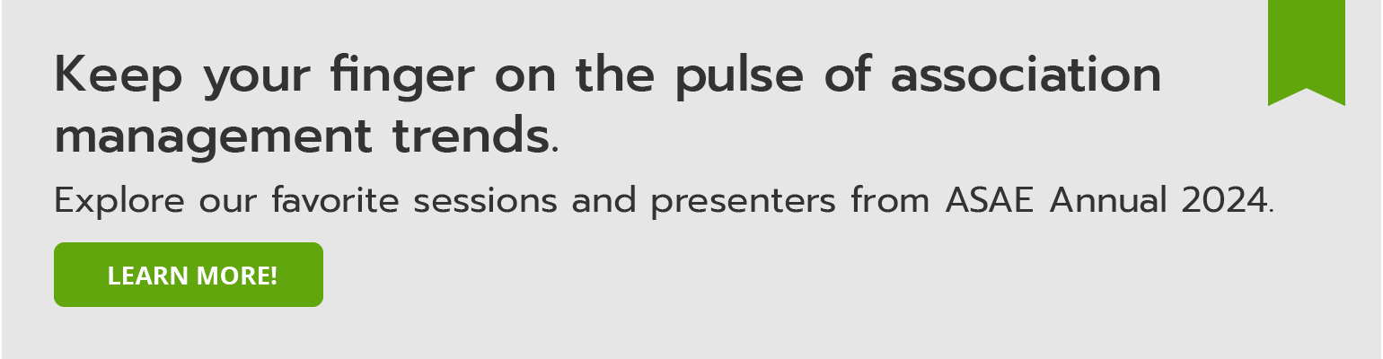 Explore our favorite sessions and presenters from ASAE Annual 2024.