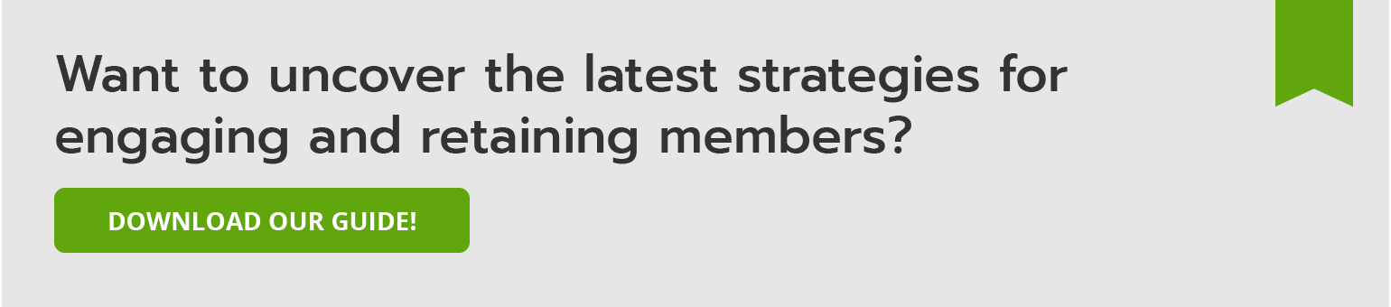 Want to uncover the latest strategies for engaging and retaining members? Download the guide.