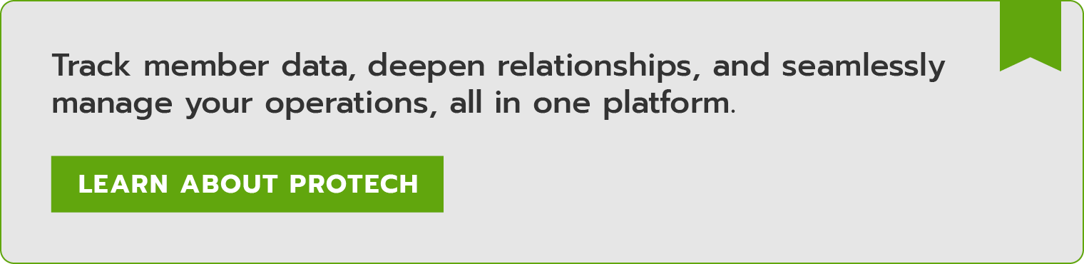 Track member data, deepen relationships, and seamlessly manage your operations, all in one platform. Learn about Protech.